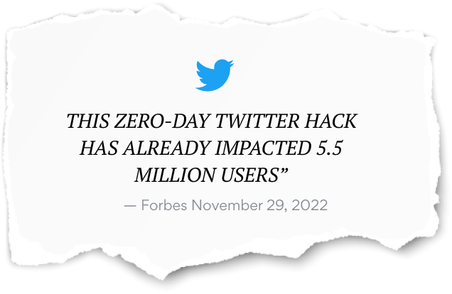 Text: This zero-day twitter hack has already impacted 5.5 mission users.